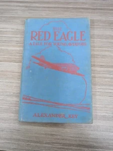 The Red Eagle: A Tale for Young Aviators Alexander Key 1930 Hardcover  - Bild 1 von 8
