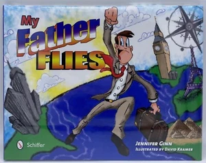 My Father Flies Hardcover Book by, Jennifer Ginn, David Kramer Illus. Brand New - Imagen 1 de 4