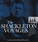 The Shackleton Voyages: A pictorial anthology of the polar explorer and Edwardia