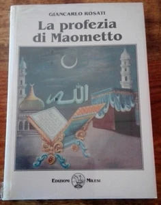 LA PROFEZIA DI MAOMETTO Religioni Fedi Spiritualità Rosati Ediz. MILESI 1997 - Picture 1 of 1