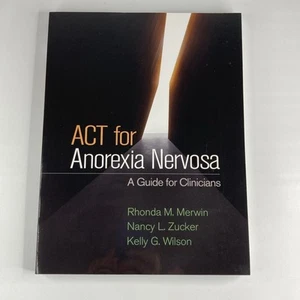 ACT for Anorexia Nervosa: A Guide for Clinicians Wilson Merwin Zucker Paperback - Imagen 1 de 8