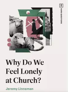 Why Do We Feel Lonely at Church? by Jeremy Linneman Paperback Book - Picture 1 of 1