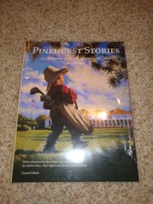 Pinehurst Stories, A Celebration of Great Golf and Good Times, 2nd Edition