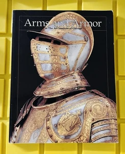 ARMS AND ARMOR IN THE ART INSTITUTE OF CHICAGO By Walter J. VG - Picture 1 of 7