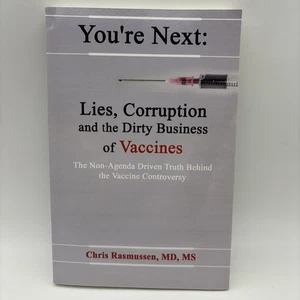 You're Next: Lies, Corruption & the Dirty Business of Vaccines-Chris Rasmussen. - Bild 1 von 3