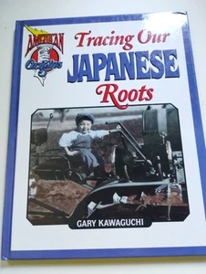 Tracing Our JAPANESE ROOTS Hardcover by Kawaguchi Gary GENEALOGY HISTORY family - Picture 1 of 8