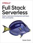 Full Stack Serverless: Modern Applicati..., Nader Dabit