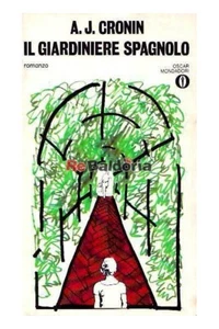 Il giardiniere spagnolo (The spanish gardener) Mondadori Cronin Archibald Joseph - Foto 1 di 1