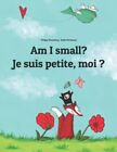 Am I Small? Je Suis Petite, Moi ?... By Winterberg, Philipp Paperback / Softback