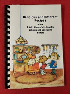 Delicious & Different Recipes B & F Fellowship Cahokia Church Cookbook - Picture 1 of 11