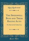 The Speedwell Boys and Their Racing Auto Or a Run
