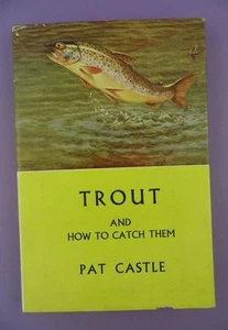 Trout And How To Catch Them by Pat Castle 1958 Hardback - Bild 1 von 1