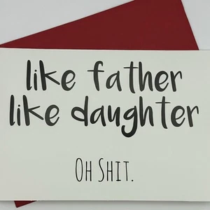 Like Father Like Daughter OH SH*T - Picture 1 of 2
