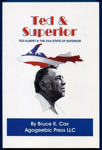 Ted & Superior, Ted Albert and the 51st State of Superior, PB 2010, Autographed - Picture 1 of 3