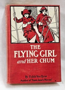 The Flying Girl and Her Chum L Frank Baum as E Van Dyne 1st EDITION 1912 HC Book - Imagen 1 de 9