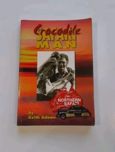 Crocodile Safari Man Book Keith Adams Australia Battler Northern Territory Novel - Picture 1 of 24