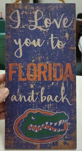 FLORIDA GATORS Wall Sign - “I Love You To FLORIDA And Back” - Picture 1 of 3