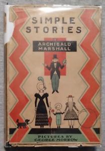 1927 First Edition Simple Stories Archibald Marshall & George Morrow Rare Dust