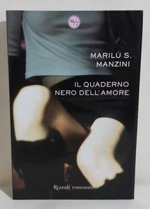 10694 Marilù S. Manzini - Il quaderno nero dell'amore - Rizzoli 2006 - Picture 1 of 5
