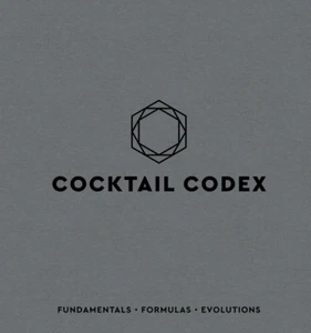 Cocktail Codex: Fundamentals, Formulas, Evolutions [A Cocktail Recipe Book] - Foto 1 di 12