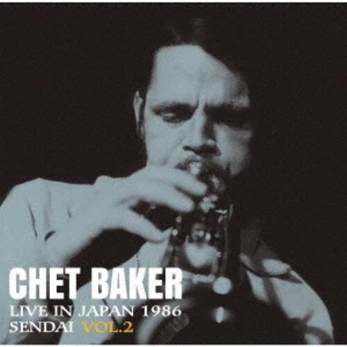 Chet Baker - Live In Japan 1986 Sendai Vol. 2 - Remastered [New CD] Rmst, Japan - Image 1 of 1