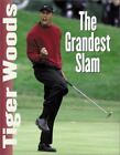 Tiger Woods : The Grandest Slam By Triumph Books Staff (2001, Hardcover)