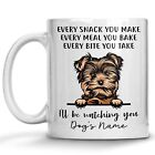 Personalized Yorkshire Terrier Yorkies Coffee Mug Every Snack You Make Ill Be Wa
