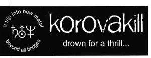 KOROVAKILL Drown For A Thrill Sticker A Trip Into New Metal Beyond All Bridges - Picture 1 of 1