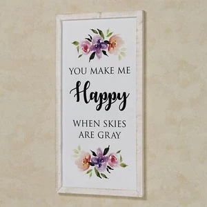 You Make Me Happy When Skies Are Gray Wall Art White, 33 by 17 Inches - Picture 1 of 1