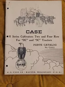 Original CASE Parts Catalog C460 H Series Cultivators 2 and 4 Row for DC and SC - Picture 1 of 5