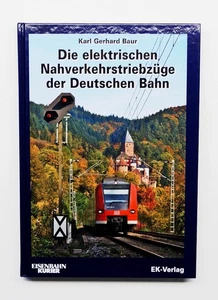Die elektrischen Nahverkehrstriebzüge der Deutschen Bahn , Baur EK-Verlag 2010 - Bild 1 von 6