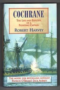 Cochrane: The Life and Exploits of a Fighting Captain - Robert Harvey, Hardcover - Imagen 1 de 1