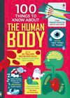 100 Things To Know About The Human Body UC Various Usborne Publishing Ltd Hardba