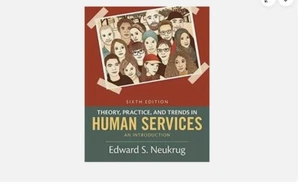 THEORY, PRACTICE, AND TRENDS IN HUMAN SERVICES 6th Edward S. Neukrug **NEW** - Picture 1 of 1