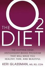 The O2 Diet: The Cutting Edge Antioxidant-Based Program That Will Make Yo - GOOD