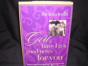 Girl, Have I Got Good News for You : Heart-to-Heart Encouragement for Hurting... - Picture 1 of 2