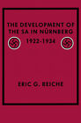 The Development of the SA in Nurnberg, 1922?1934 Reiche Paperback 9780521524315