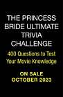 Die Prinzessin Braut ultimative Quiz-Herausforderung: 400 Fragen zum Testen Ihres Films K