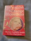 Pollyanna's Of The Orange Blossoms Elizabeth Borton Another Glad Book 1940