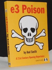 e3 Poison: A 21st Century Opening Repertoire by Axel Smith (Chess Book) - Picture 1 of 1