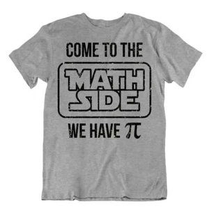 T-SHIRT COME TO THE MATH SIDE WE HAVE PI matematica DIVERTENTE SCHERZO MAGLIETTA T-SHIRT - Foto 1 di 8