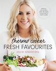 Thermo Cooker Fresh Favourites by Alyce Alexandra (English) Hardcover Book