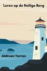Leren op de Heilige Berg by Aldivan Torres Paperback Book