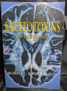 Excitotoxins : The Taste That Kills - Russell L. Blaylock - PB - Acceptable - Foto 1 di 9