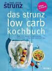 Ulrich Strunz Das Strunz-Low-Carb-Kochbuch