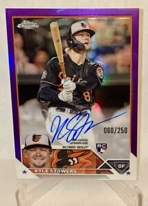 2023 Topps Chrome Baseball KYLE STOWERS RC Auto 060/250 Purple Refractor Orioles
