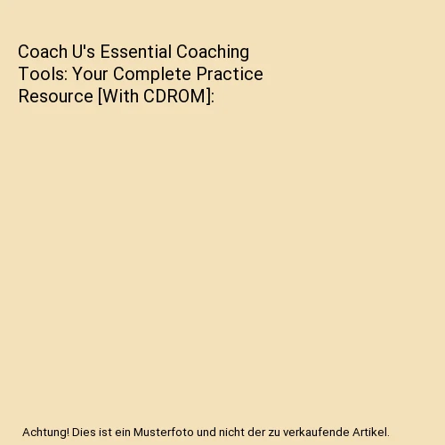 Coach U's Essential Coaching Tools: Your Complete Practice Resource [With CDROM] - Bild 1 von 1