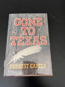 "Gone To Texas" A Novel By Forrest Carter Hardcover 1st ed. 1973 RARE! - Imagen 1 de 5