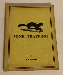 1934 Mink Trapping A Valuable Book For Trappers A.R. Harding Illustrated - Foto 1 di 12