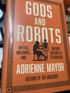 Gods and Robots : Myths, Machines, and Ancient Dreams of Technology by Adrienne - Bild 1 von 2